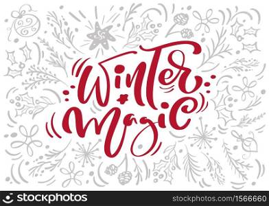Christmas Red Winter Magic Calligraphy Lettering vector text with winter xmas elements in scandinavian style. Creative typography for Holiday Greeting card Poster.. Christmas Red Winter Magic Calligraphy Lettering vector text with winter xmas elements in scandinavian style. Creative typography for Holiday Greeting card Poster