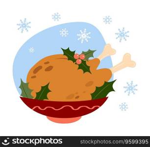 Christmas Roast Chicken with holly on white background. Vector illustration. Traditional holiday food Roast Turkey in flat cartoon style
