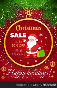 Christmas sale banner with Santa Claus. Happy holidays discounts and price reduction 50 percent off. Final clearance at shop. Rounded baubles and snowflakes ornaments. Pine christmas tree branches. Christmas Sale Happy Holidays Winter Discounts