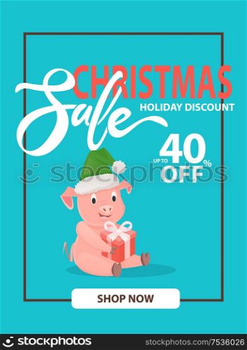 Christmas sale holiday discount 40 percent off, piglet symbol of New Year, gift box on blue in frame. Pig in green hat wishing Merry Xmas vector leaflet. Christmas Sale Holiday Discount 40 percent Piglet