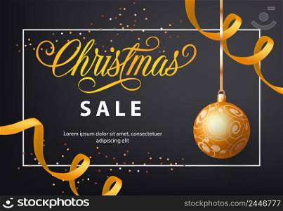 Christmas Sale poster design. Gold bauble, streamer, confetti and frame on black background. Template can be used for retail banners, flyers, signs