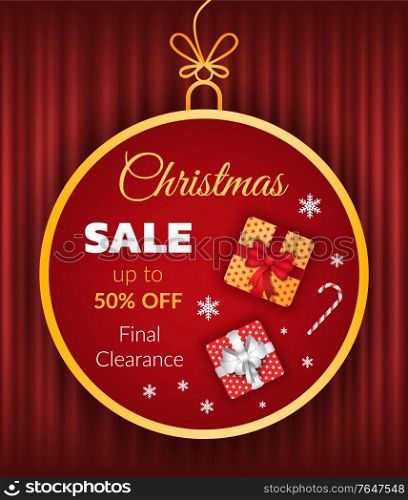 Christmas sale promotional poster vector. 50 percents discounts on products. Final clearance on market. Special deal in shop on winter holidays. Bauble with presents on red curtain background. Christmas Sale 50 Percent Off Price Promo Banner