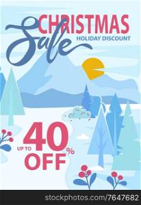 Christmas sale promotional poster with winter landscape. 40 percent off at store or shop. Mountains and sunset with snowy trees and berries. Calligraphic inscription of market announcement vector. Christmas Sale 40 Percent Off Reduction at Store