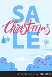 Christmas sale promotional poster with winter landscape. Bushes with red berries covered with snow. Advertisement or announcement of shop or store. Calligraphic inscription of promotion vector. Christmas Sale Promotional Poster with Offers