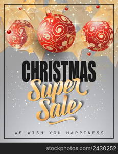 Christmas super sale lettering with baubles and sparkles on grey background. Inscription can be used for leaflets, festive design, posters, banners.
