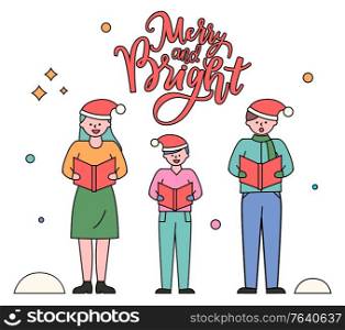 Christmas tradition of singing songs on christmas vector, father and mother with kid caroling. Greeting card with calligraphic inscription. Postcard with parents and kid performing traditional carols. Merry and Bright Family Singing Carols on Christmas