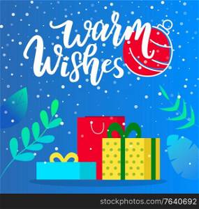 Christmas vector poster with caption warm wishes on blue background. Holiday celebration, traditional xmas illustration. Winter decoration of ribbons and boxes with presents, snowflakes and ball. Xmas Greeting Card, Christmas Warm Wishes Caption