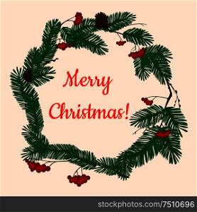 Christmas wreath decorated by green branches of pine and fir trees with cones and bunches of red holly berries with text Merry Christmas. Christmas wreath with pine and holly berries