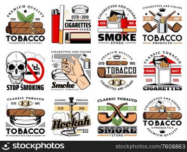 Cigars and cigarettes tobacco shop icons, hookah lounge bar vector sign. Stop smoking skull warning sign, premium quality Havana cigars and tobacco leaves for smoke pipe, lighter, ashtray and matches. Tobacco products, cigars shop, hookah bar icons
