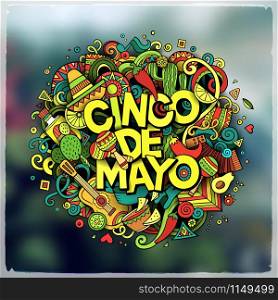 Cinco de Mayo. Cartoon vector hand drawn Doodle illustration. Detailed design with objects and symbols. All objects are separated. Vector blurred background. Cinco de Mayo. Cartoon vector hand drawn Doodle illustration