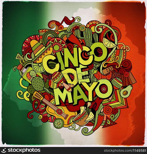 Cinco de Mayo colorful festive message. Cartoon vector hand drawn Doodle illustration. Multicolored bright detailed design with objects and symbols. The flag of Mexico blurred background.. Cinco de Mayo colorful festive message