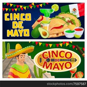 Cinco de Mayo vector banners with Mexican holiday sombrero, maracas, fiesta party food and drink. Mexico hat, cactuses, flag and mariachi, margarita, tequila, tacos and nachos with guacamole. Cinco de Mayo banners of Mexican sombrero, maracas
