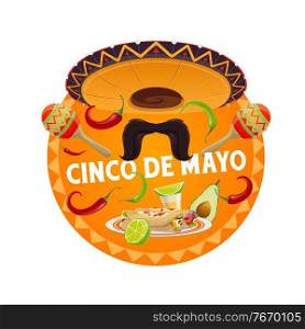 Cinco de Mayo vector round banner with traditional mexican sombrero hat, mustaches, maracas with enchiladas. Jalapeno pepper, avocado and tequila. Cartoon isolated label, Fiesta holiday emblem, icon. Cinco de Mayo vector round banner, Fiesta party