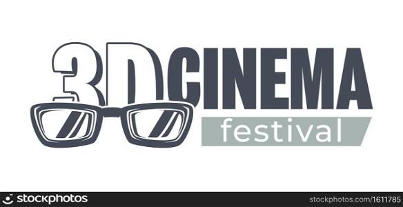 Cinema festival of 3d movies, isolated monochrome banner with glasses. Presentation of new filmstrip on fest, filmmaking industry. Eyeglasses for audience, entertainment and hobby, vector in flat. 3d cinema festival monochrome banner, movies fest presentation