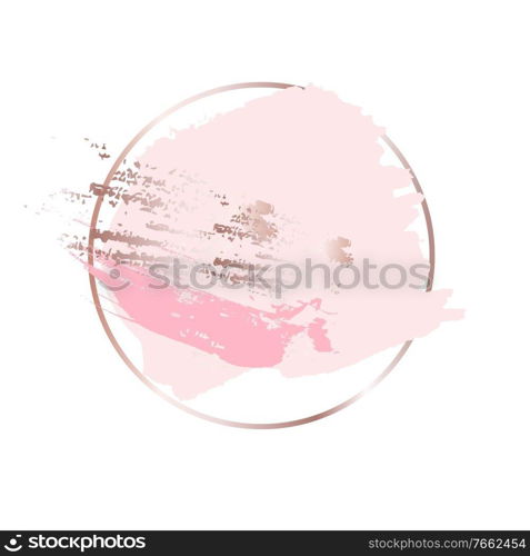 Circle Rose Gold frame with pink splash paint background, brush strokes banners template. Vector Illustration EPS10. Circle Rose Gold frame with pink splash paint background, brush strokes banners template. Vector Illustration