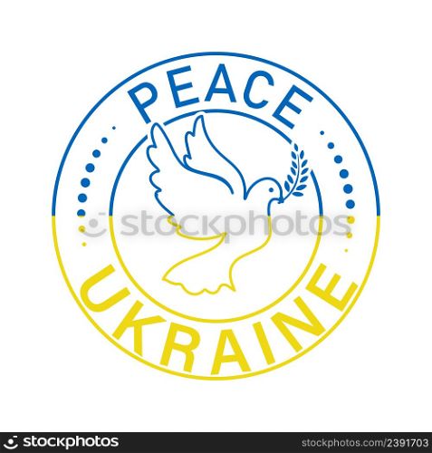circle with the inscription Peace to Ukraine with a dove and an olive branch in the colors of the flag of Ukraine