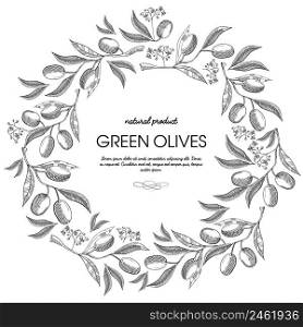 Circle wreath decorated berries sketch composition with sprig of olive and lettering in the center about natural produce of green olives oil hand drawing vector illustration. Circle Wreath Decorated Berries Sketch Composition