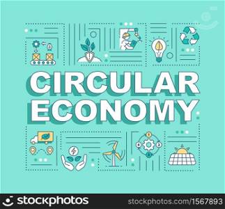 Circular economy word concepts banner. Eco production. Conscious consumption. Infographics with linear icons on turquoise background. Isolated typography. Vector outline RGB color illustration. Circular economy word concepts banner