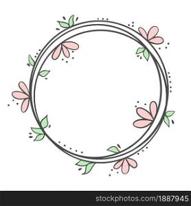 Circular wreath with pink flowers and leaves, doodle. Botanical simple frame with sheets. Floral template for postcards, invitations or congratulations, vector illustration.. Circular wreath with pink flowers and leaves, doodle.