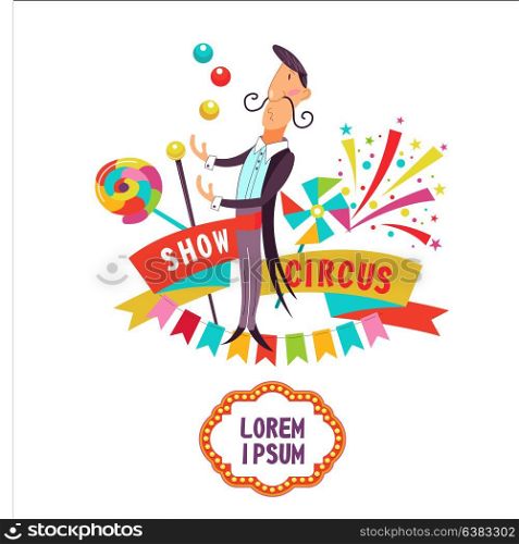 Circus. A circus juggler. Vector illustration. The poster of the circus. Composition of cliparts. With place for text. Isolated on a white background.