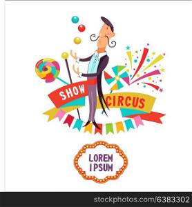 Circus. A circus juggler. Vector illustration. The poster of the circus. Composition of cliparts. With place for text. Isolated on a white background.