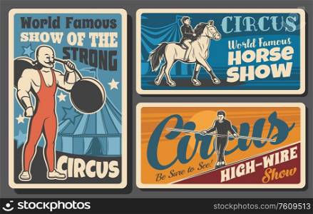 Circus and funfair carnival entertainment show, vector vintage retro posters. Shapito big top circus marquee, strongman or muscleman with barbell, horse riding show and tightrope waling acrobat show. Strongman, horse ride and acrobats circus show