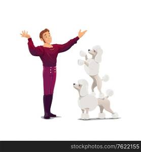 Circus animals trainer with poodles cartoon vector. Smiling man in circus costume, handler or tamer character performing with dogs, makes cute poodles showing acrobatic tricks, standing on each other. Circus animals trainer with poodles cartoon vector