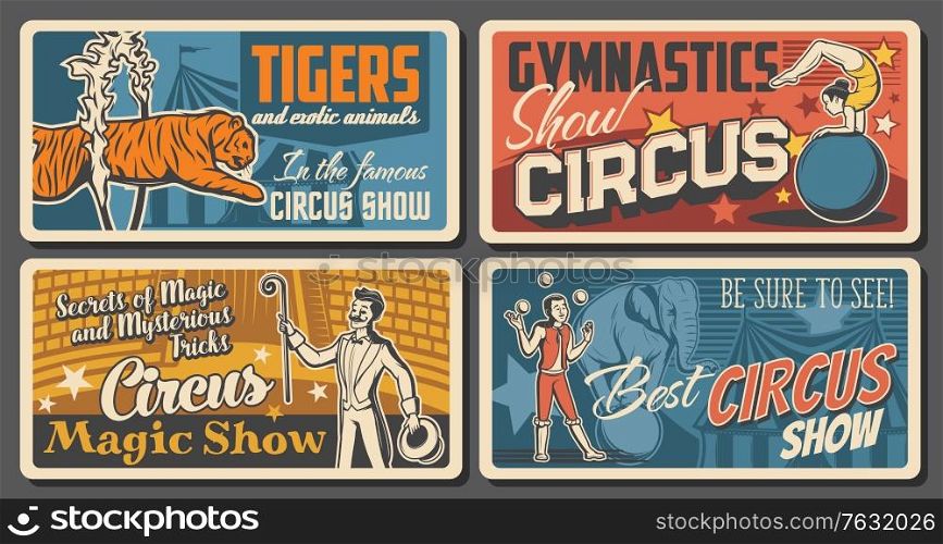 Circus artists and performers retro posters set. Acrobat balancing on ball, magician or illusionist and juggler characters. Tiger tamer or animal handler, gymnastics and magic trick show vector banner. Circus artists and performers retro posters set