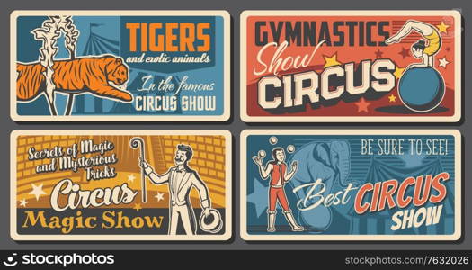 Circus artists and performers retro posters set. Acrobat balancing on ball, magician or illusionist and juggler characters. Tiger tamer or animal handler, gymnastics and magic trick show vector banner. Circus artists and performers retro posters set