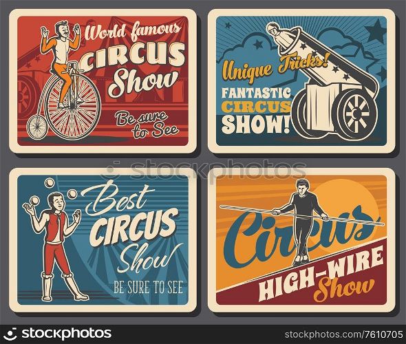 Circus big top chapiteau or shapito, funfair carnival show. Vector retro poster of big top circus performance with man bullet in cannon, unicycle ride, high-wire walking equilibrist and juggler. Circus funfair carnival show, retro vector