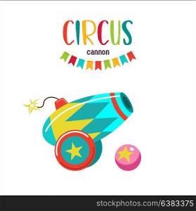 Circus cannon. Vector illustration isolated on white background.