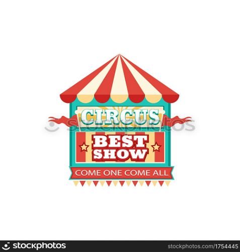 Circus carnival invitation announcement board sign marquee big top circus tent isolated. Vector welcome to circus carnival, come all on magic show funfair playground, ticket on retro entertainment. Welcome to circus carnival invitation signboard