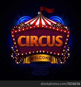 Circus carnival vector sign with light bulb frame. Illustration of circus welcome billboard. Circus carnival vector sign with light bulb frame