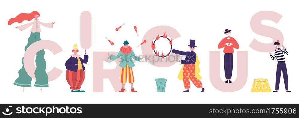Circus characters. Clowns and mimes comedy performing, performance artists with circus letters. Various circus artists vector illustration. Woman on stilts, juggling man and mimes with expressions. Circus characters. Clowns and mimes comedy performing, performance artists with circus letters. Various circus artists vector illustration