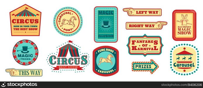 Circus event stickers. Carnival logo. Fair banner with tent and ribbon. Retro fun festival flyer. Way pointers. Pone carousel. Illusionists magic tricks. Vintage show signs set. Vector modern design. Circus event stickers. Carnival logo. Fair banner with tent and ribbon. Retro festival flyer. Way pointers. Pone carousel. Illusionists tricks. Vintage show signs set. Vector modern design