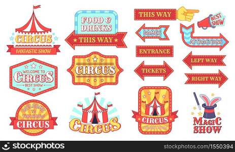 Circus labels. Carnival and circus show invitation badges, entertainment festival signboard with text, events vintage tag cartoon vector set. Food and drinks, tickets, entrance arrows. Magic show sign. Circus labels. Carnival and circus show invitation badges, entertainment festival signboard with text, events vintage tag cartoon vector set