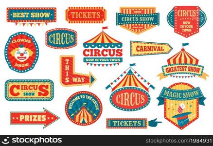 Circus labels, carnival signs and badges, funfair signboards. Vintage magic show sign, amusement park or festival event emblems vector set. Carnival, prizes and tickets pointers, festival advert