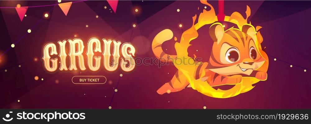 Circus poster with tiger jumping through fire ring. Vector flyer of carnival performance with animals with cartoon illustration of wild cat character act in circus show. Circus banner with tiger jumping through fire ring