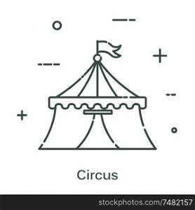 Circus tent in a linear style. Line icon isolated on white background. Vector illustration.