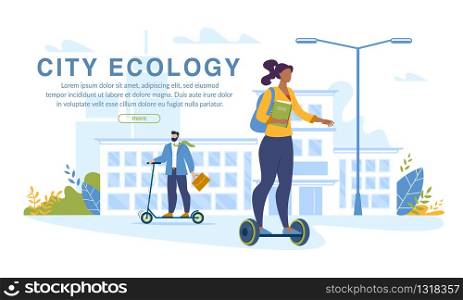City Ecology Banner. People Dwellers Prefer Sport Lifestyle and Eco Friendly Transport. No Car Day. Businessman, Student Riding Hoverboard and Electric Pushscooter. Quick Ride to Study and Work. Sport People on Eco Vehicle City Ecology Banner