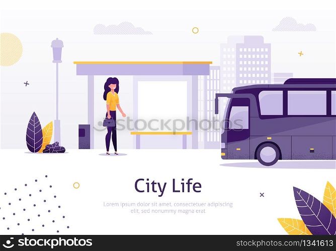 City Life with Girl Standing in Bus Stop Banner Vector Illustration. Cartoon Woman Waiting for Vehicle. Transportation around Town. High Buildings. Passenger Going to Transport Flat.. City Life with Girl Standing in Bus Stop Banner.