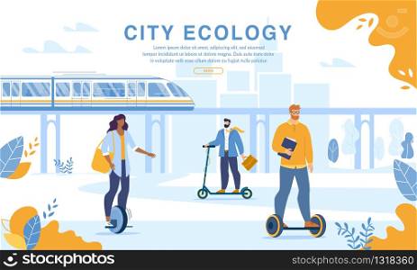 City People Riding Eco Friendly Personal Transport. Webpage Banner Design. Men and Women Driving Electric Scooter, Hoverboard, Monocycle. Modern Ecological Train on Magnetic Pad. Quick Ecological Ride. City People Riding Eco Friendly Personal Transport