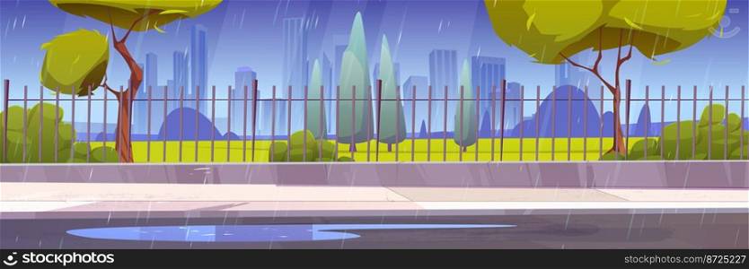 City street at rain, cityscape at rainy weather, urban skyline with skyscrapers, green wet trees, road with puddles along metal fence under strong shower, downtown district Cartoon vector illustration. City street at rain, cityscape at rainy weather