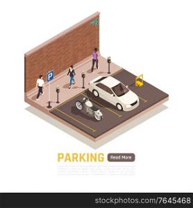 City street parking area with motorbike white car reserved place meter pedestrians isometric composition vector illustration