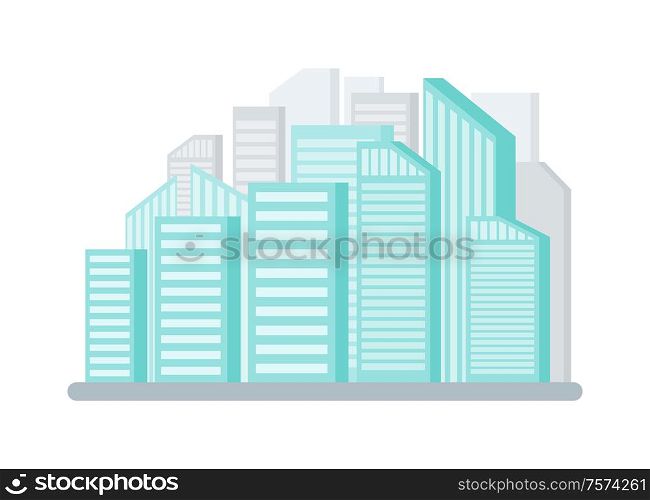 City with tall buildings and skyscrapers vector. Isolated icon of town, urban district exterior and facade of constructions. Residences of megapolis. Cityscape with Skyscrapers Building Modern City