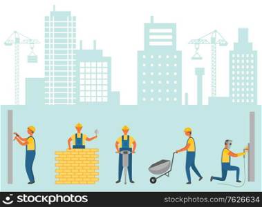 City workers with equipments ad tools vector. Workmen and cityscape with crane and lifters, male with bricks and carriage, drilling instrument machine. People Working on Construction of New Buildings