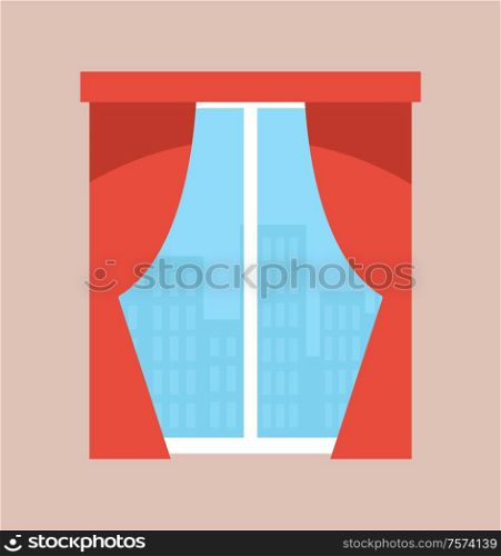 Cityscape in window with curtains vector. Red drapery, apartment decoration, elegant classic style of indoor interior . City with tall town skyscrapers. Window with Red Curtains and View on Big City