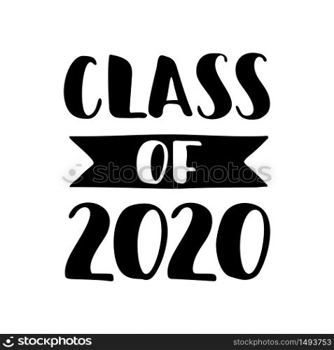 Class of 2020. Black Hand drawn brush lettering Graduation logo on white background. Template for graduation design, party, high school or college graduate, yearbook. Vector illustration.. Class of 2020. Hand drawn brush lettering Graduation logo