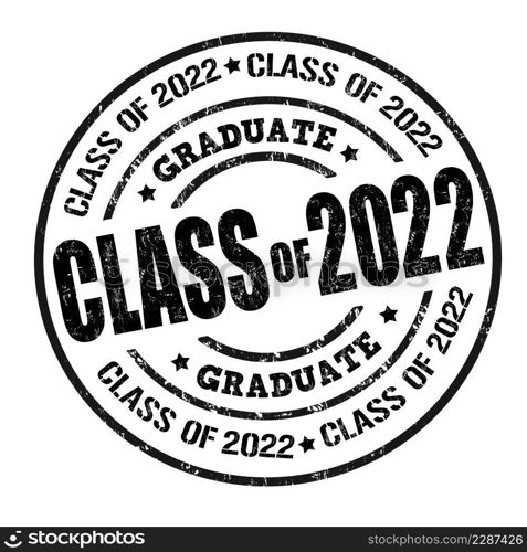 Class of 2022 grunge rubber st&on white, vector illustration