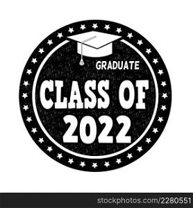 Class of 2022 grunge rubber stamp on white, vector illustration